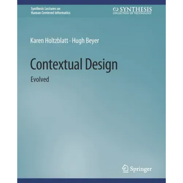 Contextual Design: Evolved