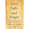 Love, Faith, and Prayer: "When all was grim and the news seemed to worsen, prayers around the world came pouring in, letting all know that God
