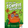 My Big Fat Zombie Goldfish