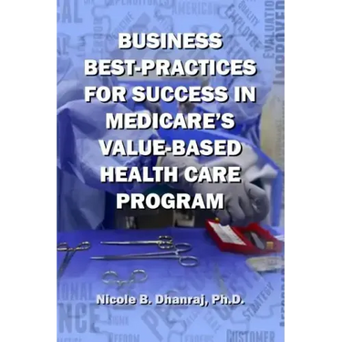 Business Best-Practices for Success in Medicare's Value-Based Health-Care Program