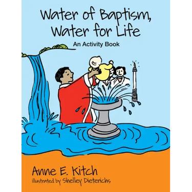 Water of Baptism, Water for Life: An Activity Book