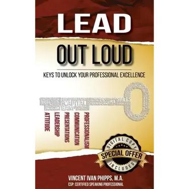 Lead Out Loud: Keys to Unlock Your Professional Excellence