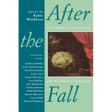 After the Fall: The Failure of Communism and the Future of Socialism