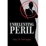 Unrelenting Peril