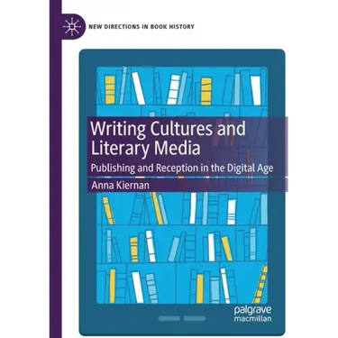 Writing Cultures and Literary Media: Publishing and Reception in the Digital Age