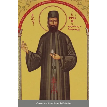 Canon and Akathist to St Ephraim