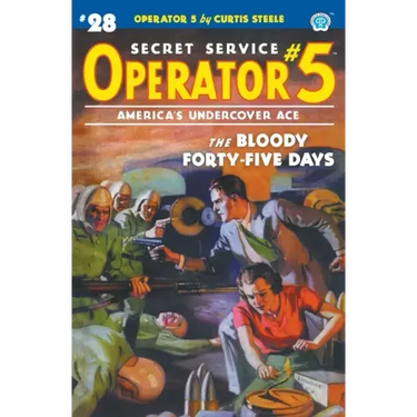 Operator 5 #28: The Bloody Forty-five Days
