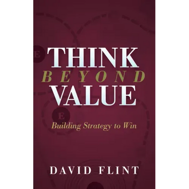 Think Beyond Value: Building Strategy to Win