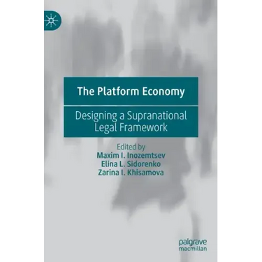 The Platform Economy: Designing a Supranational Legal Framework