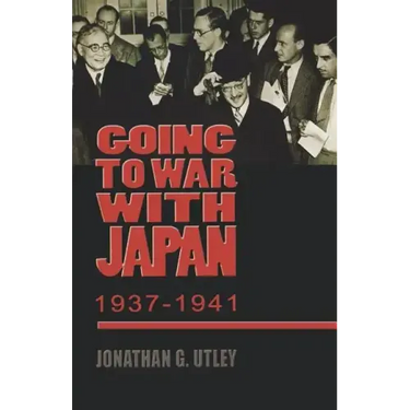 Going to War with Japan, 1937-1941: With a New Introduction