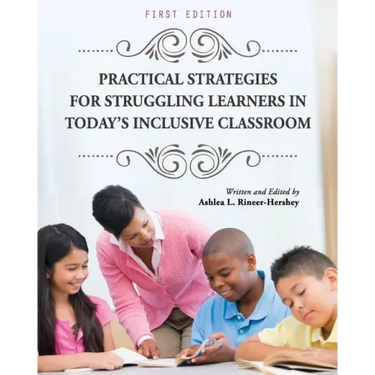 Practical Strategies for Struggling Learners in Today's Inclusive Classroom