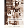 Recipes for a Sacred Life: True Stories and a Few Miracles