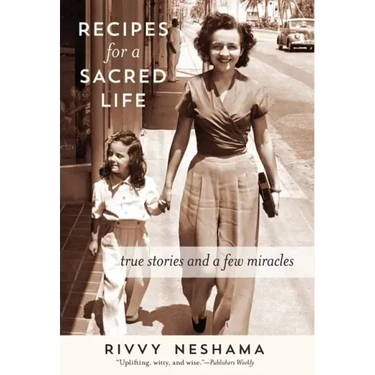 Recipes for a Sacred Life: True Stories and a Few Miracles