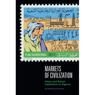 Markets of Civilization: Islam and Racial Capitalism in Algeria