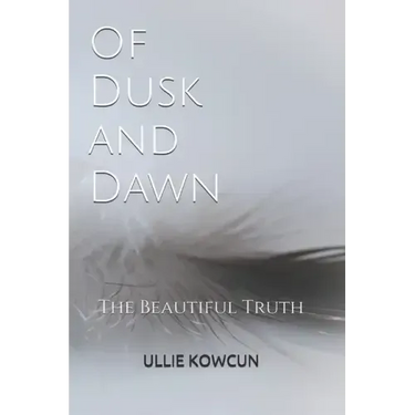 Of Dusk and Dawn: The Beautiful Truth