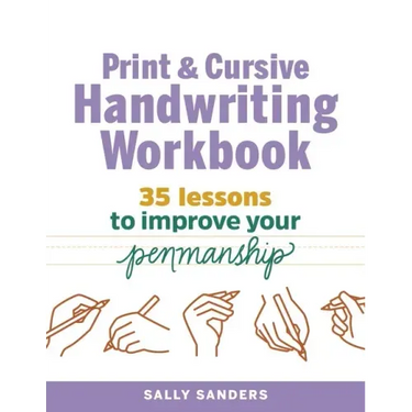 Print and Cursive Handwriting Workbook: 35 Lessons to Improve Your Penmanship