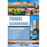 Scandinavia Travel Guide: The Best Of Copenhagen, Reykjavik, Stockholm, Helsinki, Oslo