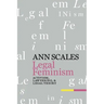 Legal Feminism: Activism, Lawyering, and Legal Theory