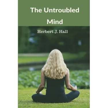 The Untroubled Mind