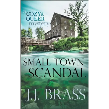 Small Town Scandal: A Queer and Cozy Mystery