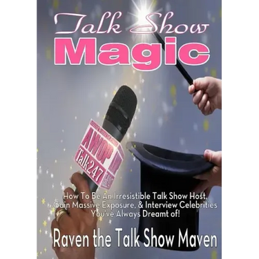 Talk Show Magic: How to Be an Irresistible Talk Show Host