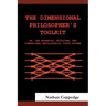 The Dimensional Philosopher's Toolkit: Or, the Essential Criticism; The Dimensional Encyclopedia, First Volume