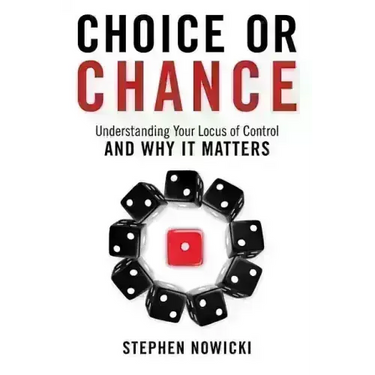 Choice or Chance: Understanding Your Locus of Control and Why It Matters