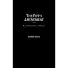 Fifth Amendment: A Comprehensive Approach