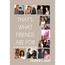 That's What Friends Are for: On the Women Who Inspired Me