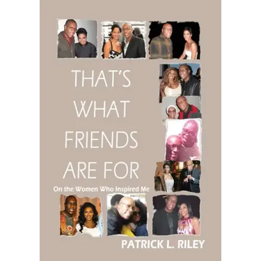 That's What Friends Are for: On the Women Who Inspired Me