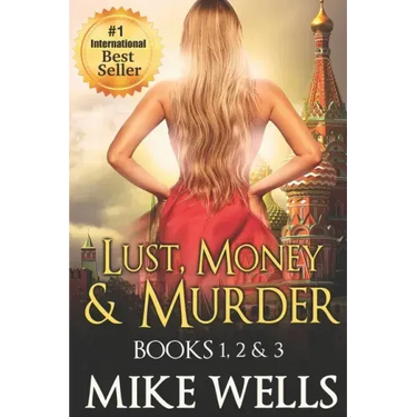 Lust, Money & Murder - Books 1, 2 & 3: A Female Secret Service Agent Takes on an International Criminal