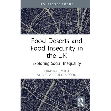 Food Deserts and Food Insecurity in the UK: Exploring Social Inequality