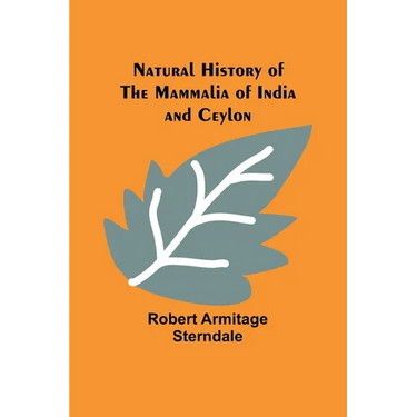 Natural History of the Mammalia of India and Ceylon