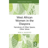 West African Women in the Diaspora: Narratives of Other Spaces, Other Selves