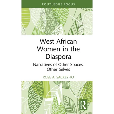West African Women in the Diaspora: Narratives of Other Spaces, Other Selves