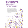 Tigrinya Student Dictionary: English-Tigrinya/ Tigrinya-English