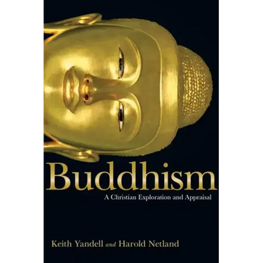 Buddhism: A Christian Exploration and Appraisal