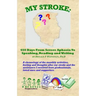 My Stroke: 450 Days From Severe Aphasia Speaking, Reading, and Writing