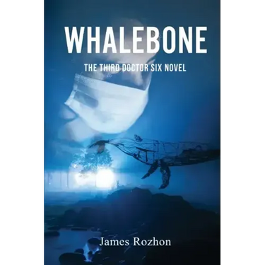 Whalebone: The Third Doctor Six Novel