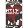 Help! I'm Really Single: A Survival Guide for Today's Christian Single