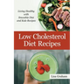 Low Cholesterol Diet Recipes: Living Healthy with Smoothie Diet and Kale Recipes