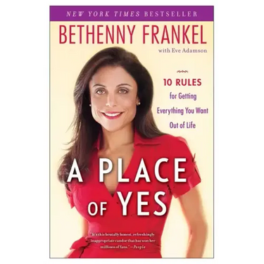 A Place of Yes: 10 Rules for Getting Everything You Want Out of Life