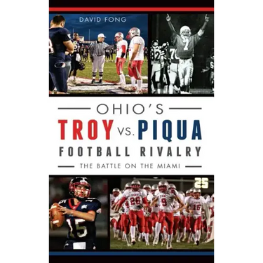 Ohio's Troy vs. Piqua Football Rivalry: The Battle on the Miami