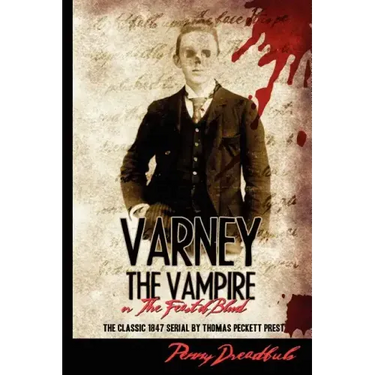 Varney The Vampire: Or "The Feast Of Blood"