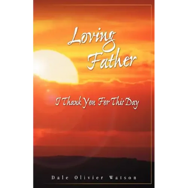 Loving Father, I Thank You for This Day