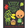 Pumpkin Kisses and Harvest Wishes- Colouring Book For Toddlers: Autumn Colouring for little fingers