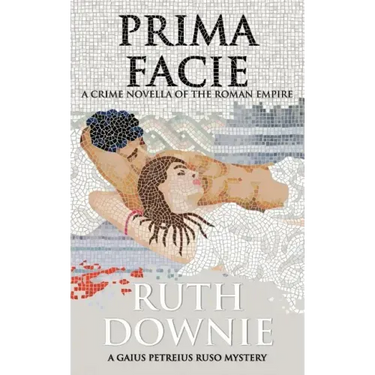 Prima Facie: A Crime Novella of the Roman Empire