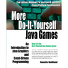 More Do-It-Yourself Java Games: An Introduction to Java Graphics and Event-Driven Programming