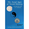 The Axial Ages of World History: Lessons for the 21st Century