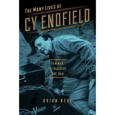 The Many Lives of Cy Endfield: Film Noir, the Blacklist, and Zulu